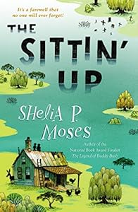 The Sittin' Up by Shelia P. Moses