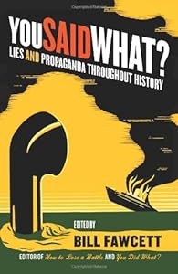 You Said What?: Lies and Propaganda Throughout History