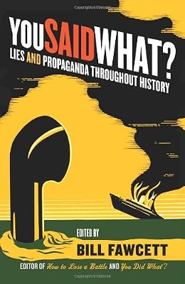 You Said What?: Lies and Propaganda Throughout History