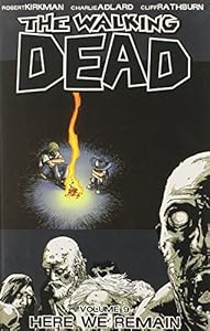 The Walking Dead, Vol. 9: Here We Remain