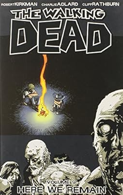 The Walking Dead, Vol. 9: Here We Remain