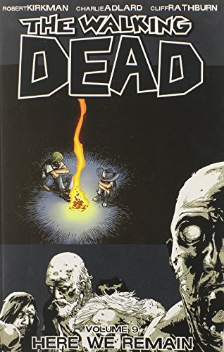 The Walking Dead, Vol. 9: Here We Remain by Robert Kirkman