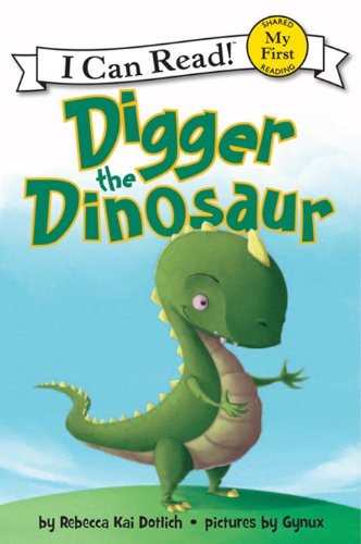 Digger the Dinosaur by Rebecca Kai Dotlich