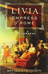 Livia, Empress of Rome: A Biography
