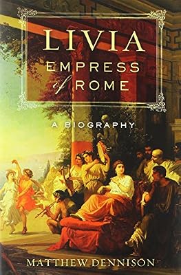 Livia, Empress of Rome: A Biography