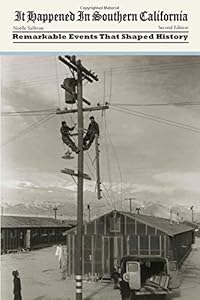 It Happened in Southern California: Remarkable Events That Shaped History