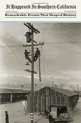 It Happened in Southern California: Remarkable Events That Shaped History