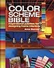 The Color Scheme Bible: Inspirational Palettes for Designing Home Interiors