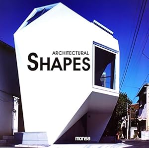 Architectural Shapes. Nuevas formas en arquitectura (English and Spanish Edition) by Instituto Monsa de Ediciones S.A.