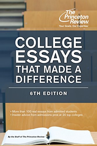 College Essays That Made a Difference, 6th Edition (College Admissions Guides) by Princeton Review