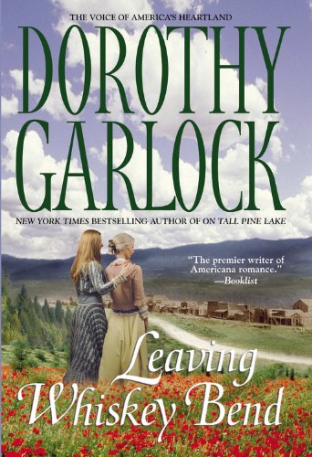 Leaving Whiskey Bend by Dorothy Garlock