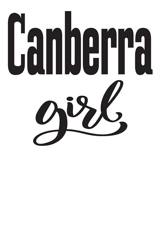 Canberra Girl: 6x9 College Ruled Line Paper 150 Pages by Australia Raised Me