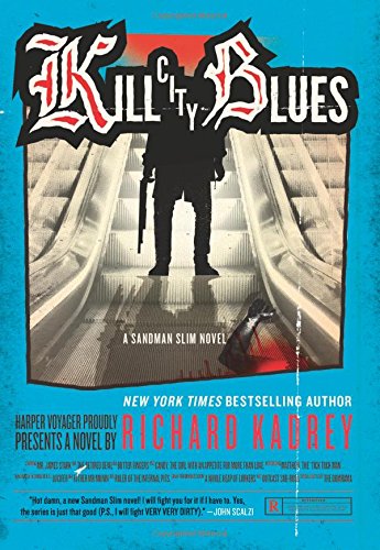 Kill City Blues: A Sandman Slim Novel by Richard Kadrey