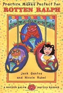 Practice Makes Perfect for Rotten Ralph: A Rotten Ralph Rotten Reader