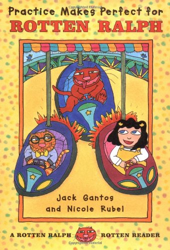 Practice Makes Perfect for Rotten Ralph: A Rotten Ralph Rotten Reader by Jack Gantos