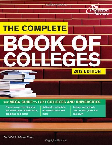The Complete Book of Colleges, 2012 Edition by Princeton Review