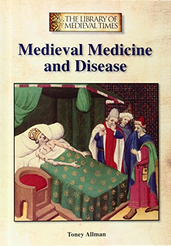 Medieval Medicine and Disease by Toney Allman