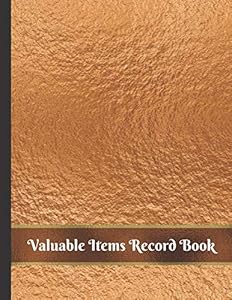 Valuable Items Record Book: Use to Physically Document Valuable Items for Future Insurance Claims by Heather Honey Designs