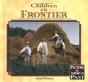 Children of the Frontier (Picture the American Past)