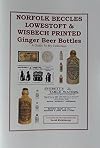 Norfolk Beccles Lowestoft & Wisbech Printed Ginger Beer Bottles