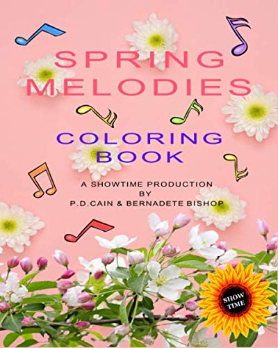 Spring Melodies: Coloring Book (Showtime) by P.D. Cain