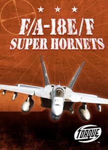 F/A-18E/F Super Hornets (Torque Books: Military Machines) (Torque: Military Machines)