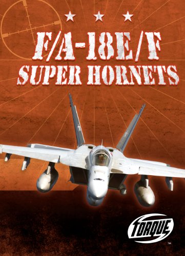 F/A-18E/F Super Hornets (Torque Books: Military Machines) (Torque: Military Machines) by Carlos Alvarez