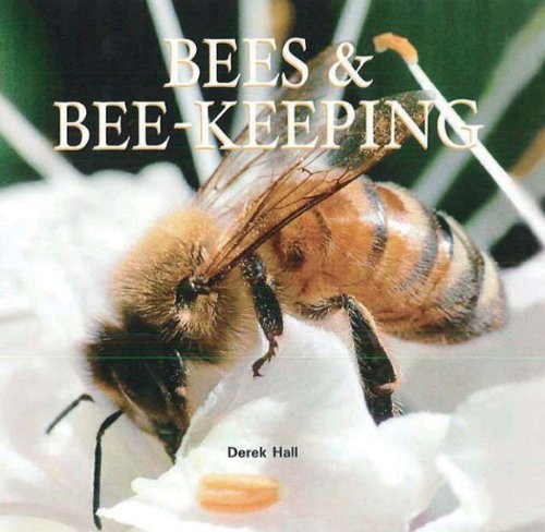 Bees & Bee-Keeping by Derek Hall