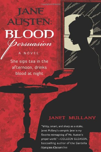 Jane Austen: Blood Persuasion: A Novel by Janet Mullany