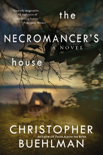 The Necromancer's House by Christopher Buehlman