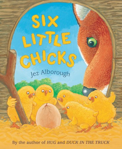 Six Little Chicks by Jez Alborough