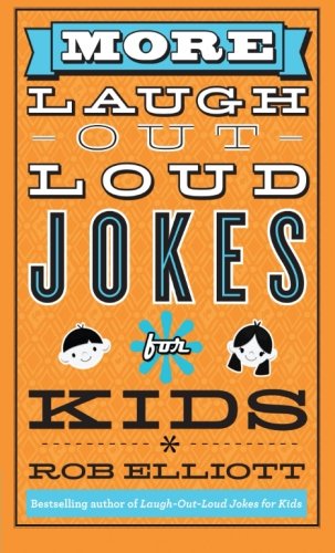 More Laugh-Out-Loud Jokes for Kids