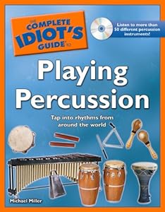 The Complete Idiot's Guide to Playing Percussion