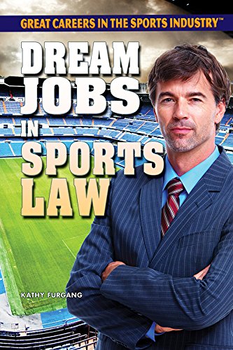 Dream Jobs in Sports Law by Kathy Furgang