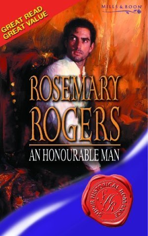AN HONOURABLE MAN (SUPER HISTORICAL ROMANCE S.) by Rosemary Rogers