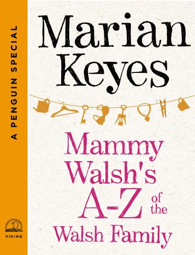 Mammy Walsh's A-Z of the Walsh Family: A Penguin Special from Viking (Walsh Sister Book 6) by Marian Keyes