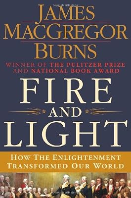 Fire and Light: How the Enlightenment Transformed Our World