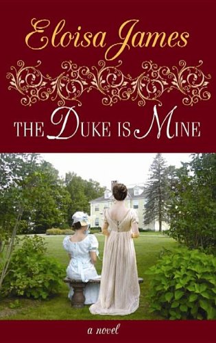 The Duke Is Mine by Eloisa James