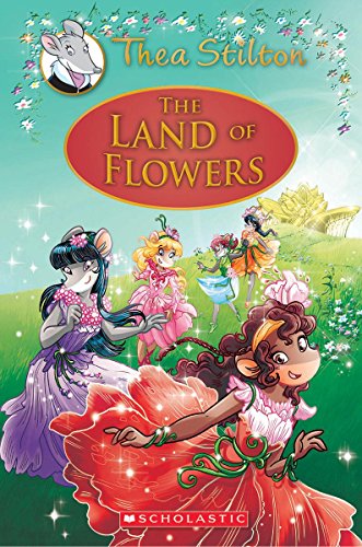 The Land of Flowers by Thea Stilton