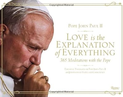 Love is the Explanation of Everything: 365 Meditations with the Pope