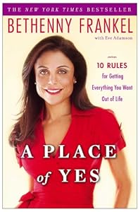 A Place of Yes: 10 Rules for Getting Everything You Want Out of Life