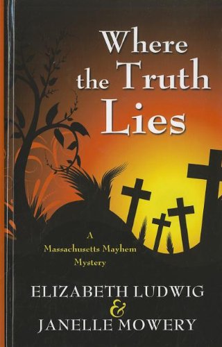 Where the Truth Lies by Elizabeth Ludwig