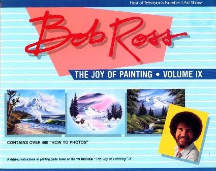 The Joy of Painting (Volume IX) by Bob Ross