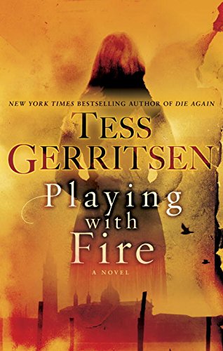 Playing with Fire: A Novel by Tess Gerritsen