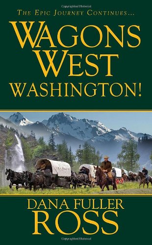Wagons West: Washington! (Wagons West (Pinnacle)) by Dana Fuller Ross