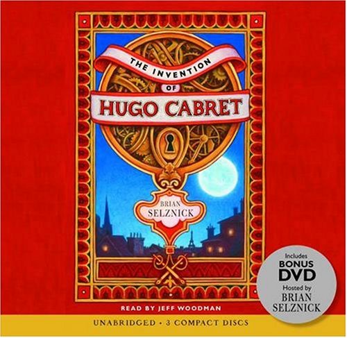 The Invention of Hugo Cabret - Audio Library Edition by Brian Selznick