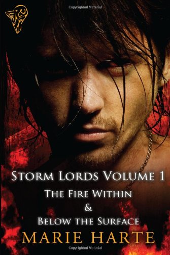 Storm Lords Vol 1: The Fire Within &amp; Below the Surface by Marie Harte