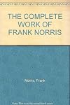 The Complete Works of Frank Norris