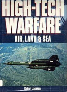 High-Tech Warfare: Air, Land & Sea
