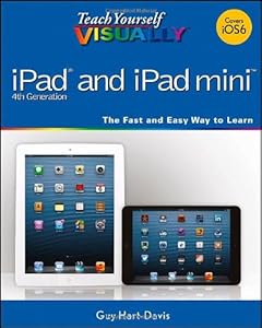 Teach Yourself VISUALLY iPad 4th Generation and iPad mini